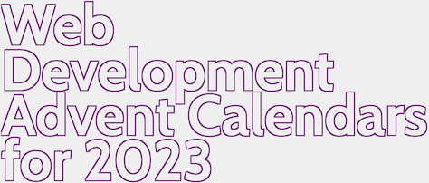 Web Development Advent Calendars for 2023